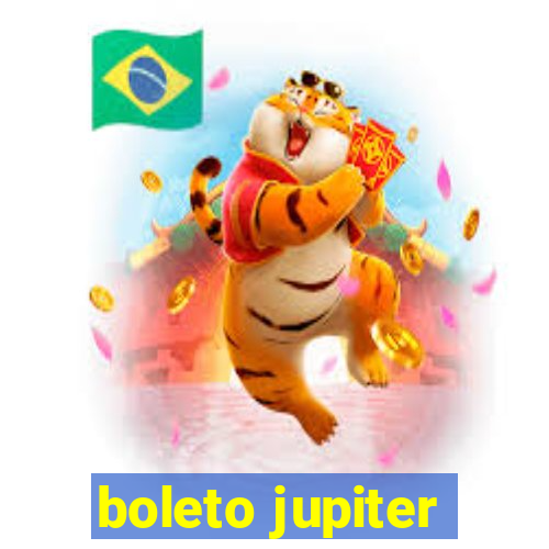 boleto jupiter